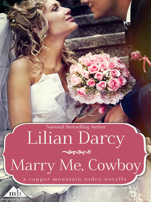 Title details for Marry Me, Cowboy by Lilian Darcy - Available